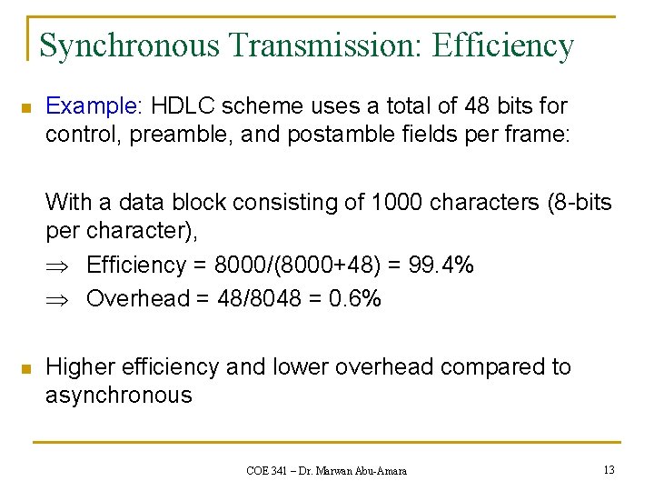 Synchronous Transmission: Efficiency n Example: HDLC scheme uses a total of 48 bits for Synchronous Transmission: Efficiency n Example: HDLC scheme uses a total of 48 bits for