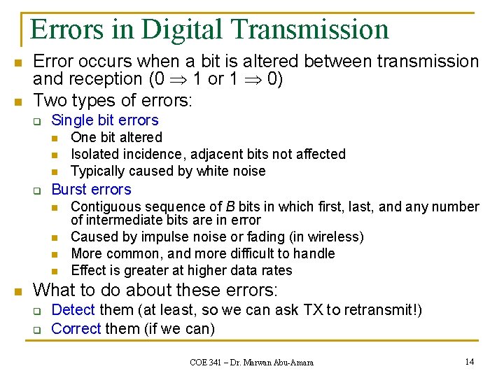 Errors in Digital Transmission n n Error occurs when a bit is altered between Errors in Digital Transmission n n Error occurs when a bit is altered between