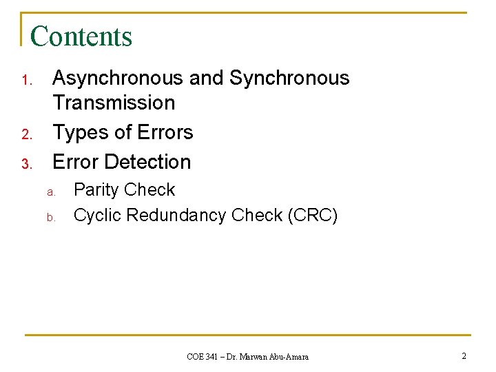 Contents 1. 2. 3. Asynchronous and Synchronous Transmission Types of Errors Error Detection a. Contents 1. 2. 3. Asynchronous and Synchronous Transmission Types of Errors Error Detection a.