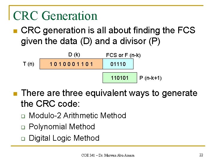CRC Generation n CRC generation is all about finding the FCS given the data CRC Generation n CRC generation is all about finding the FCS given the data