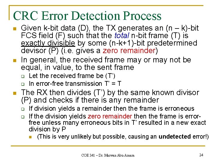 CRC Error Detection Process n n Given k-bit data (D), the TX generates an CRC Error Detection Process n n Given k-bit data (D), the TX generates an