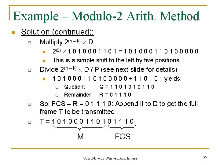 Example – Modulo-2 Arith. Method n Solution (continued): q Multiply 2(n – k) D Example – Modulo-2 Arith. Method n Solution (continued): q Multiply 2(n – k) D