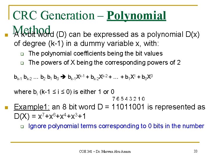n CRC Generation – Polynomial Method A k-bit word (D) can be expressed as n CRC Generation – Polynomial Method A k-bit word (D) can be expressed as