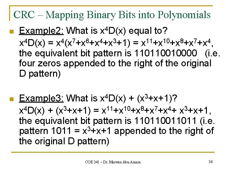 CRC – Mapping Binary Bits into Polynomials n Example 2: What is x 4 CRC – Mapping Binary Bits into Polynomials n Example 2: What is x 4