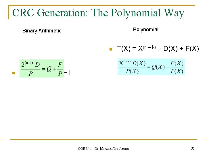 CRC Generation: The Polynomial Way Polynomial Binary Arithmetic n n T(X) = X(n – CRC Generation: The Polynomial Way Polynomial Binary Arithmetic n n T(X) = X(n –
