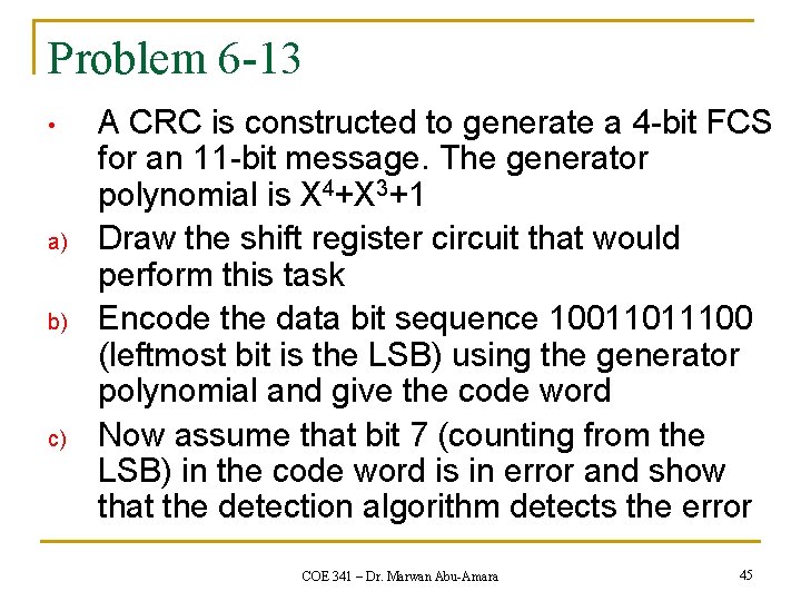 Problem 6 -13 • a) b) c) A CRC is constructed to generate a Problem 6 -13 • a) b) c) A CRC is constructed to generate a