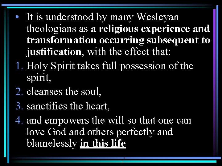  • It is understood by many Wesleyan theologians as a religious experience and