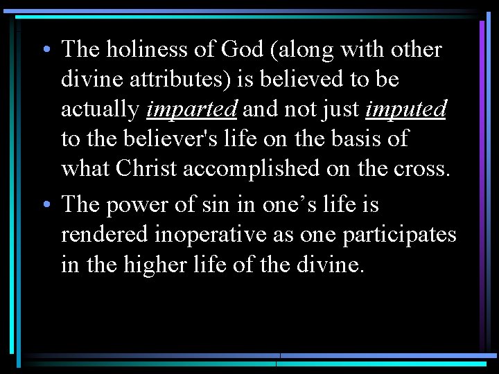  • The holiness of God (along with other divine attributes) is believed to