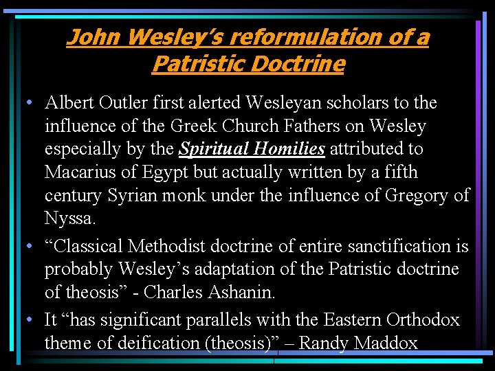 John Wesley’s reformulation of a Patristic Doctrine • Albert Outler first alerted Wesleyan scholars