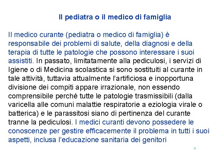 Il pediatra o il medico di famiglia Il medico curante (pediatra o medico di