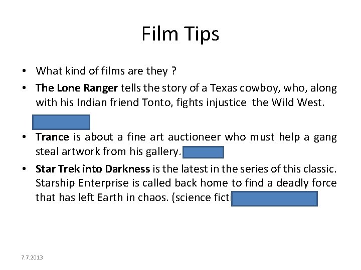 Film Tips • What kind of films are they ? • The Lone Ranger