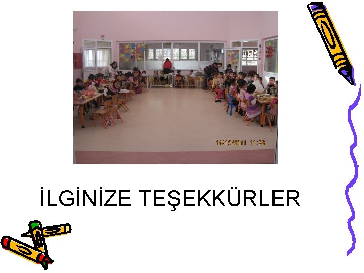 İLGİNİZE TEŞEKKÜRLER 