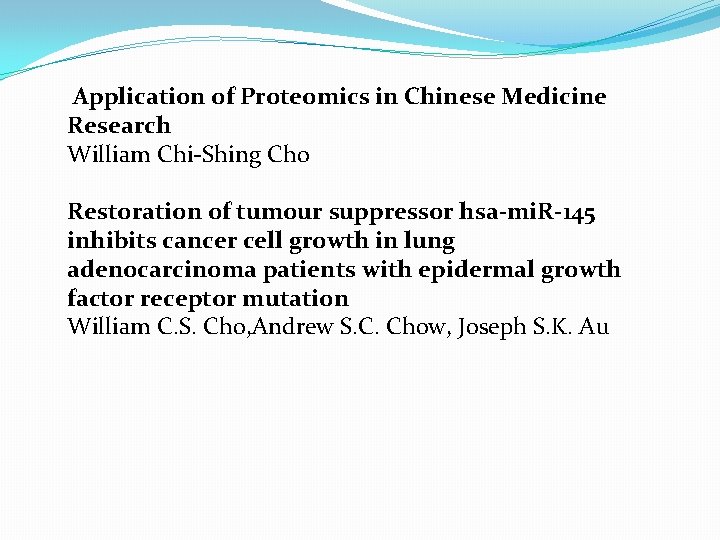  Application of Proteomics in Chinese Medicine Research William Chi-Shing Cho Restoration of tumour