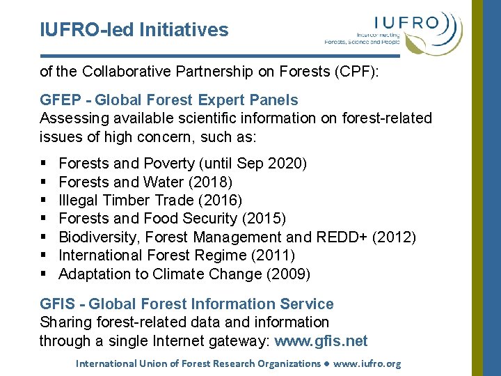IUFRO-led Initiatives of the Collaborative Partnership on Forests (CPF): GFEP - Global Forest Expert IUFRO-led Initiatives of the Collaborative Partnership on Forests (CPF): GFEP - Global Forest Expert