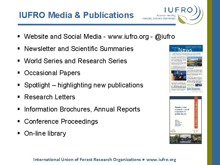 IUFRO Media & Publications § Website and Social Media - www. iufro. org - IUFRO Media & Publications § Website and Social Media - www. iufro. org -