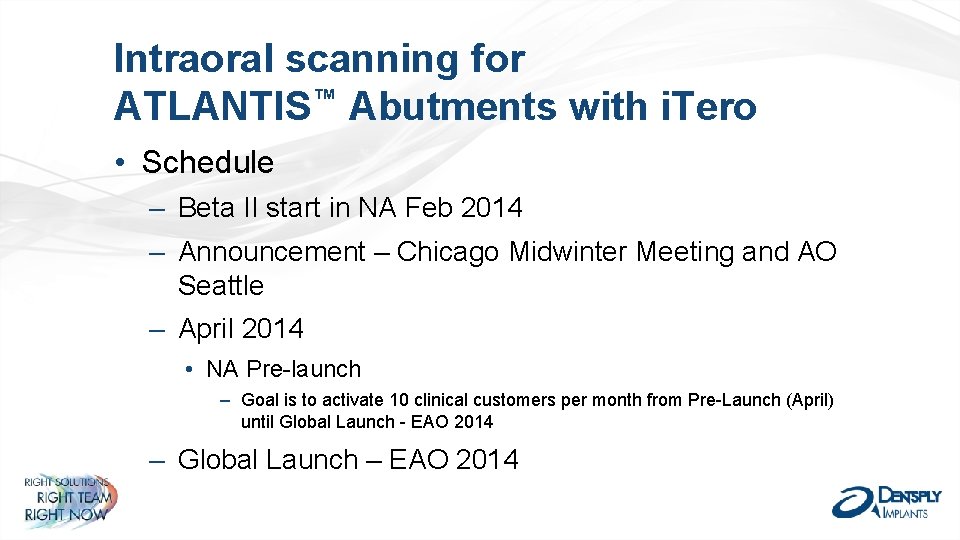 Intraoral scanning for ATLANTIS™ Abutments with i. Tero • Schedule ‒ Beta II start