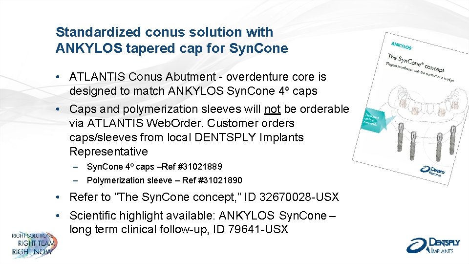 Standardized conus solution with ANKYLOS tapered cap for Syn. Cone • ATLANTIS Conus Abutment