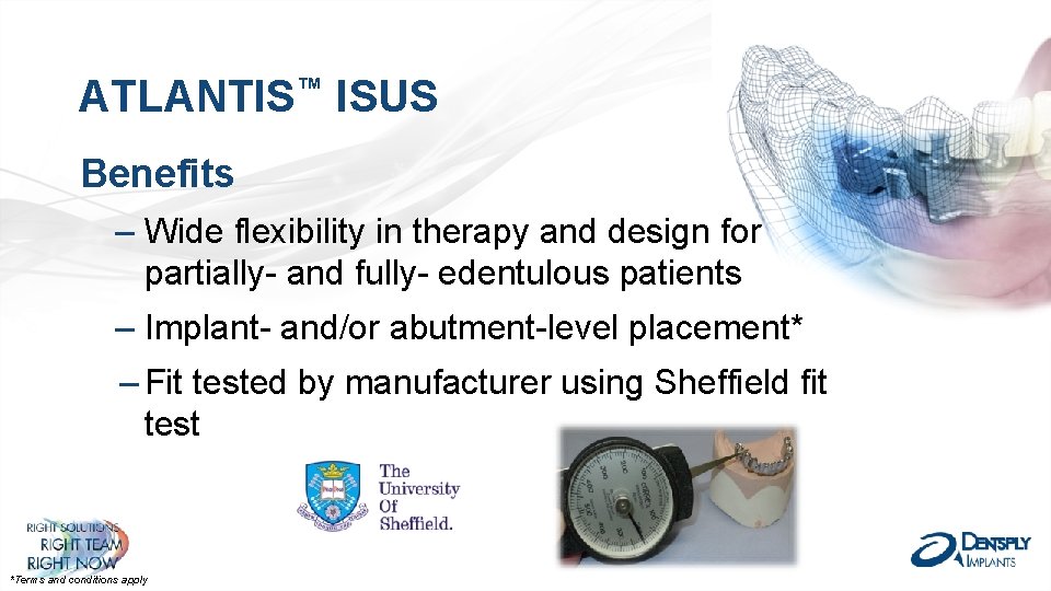 ATLANTIS™ ISUS Benefits – Wide flexibility in therapy and design for partially- and fully-