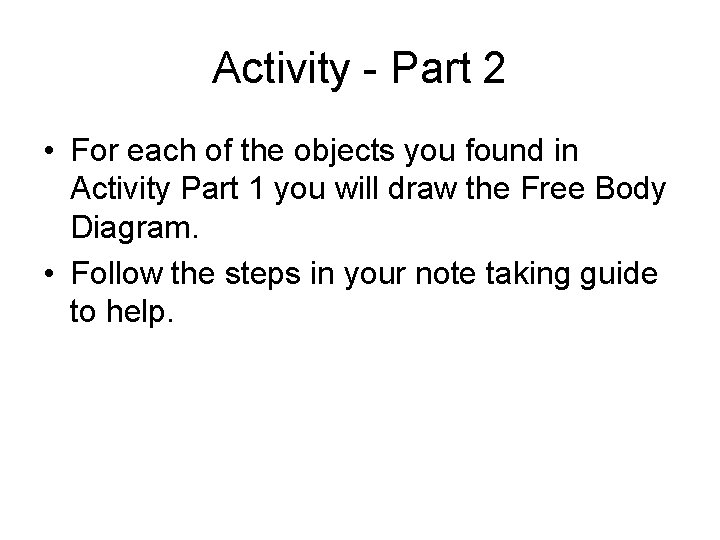 Activity - Part 2 • For each of the objects you found in Activity