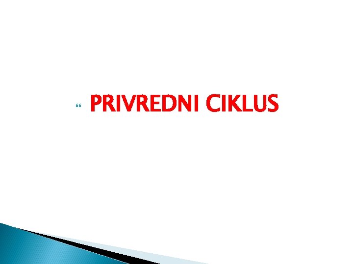  PRIVREDNI CIKLUS 