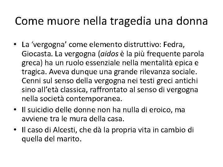 Come muore nella tragedia una donna • La ‘vergogna’ come elemento distruttivo: Fedra, Giocasta.