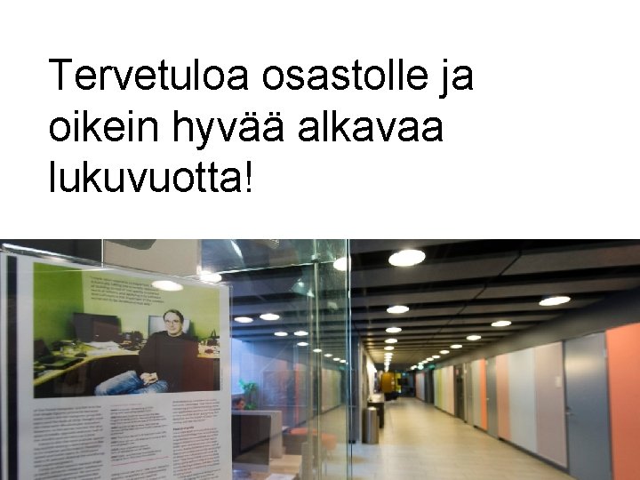 Tervetuloa osastolle ja oikein hyvää alkavaa lukuvuotta! Faculty of Science Department of Computer Science