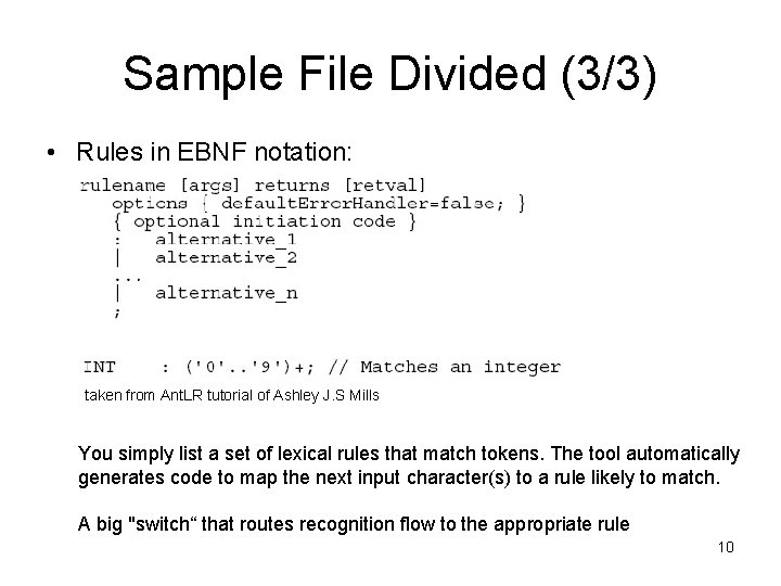 Sample File Divided (3/3) • Rules in EBNF notation: taken from Ant. LR tutorial