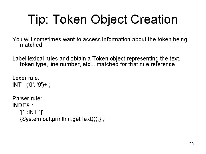 Tip: Token Object Creation You will sometimes want to access information about the token