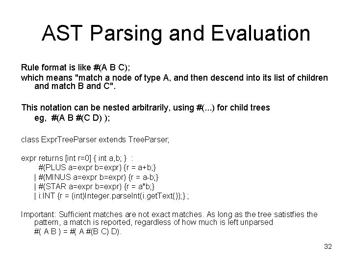 AST Parsing and Evaluation Rule format is like #(A B C); which means "match