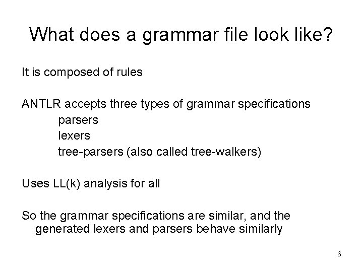 What does a grammar file look like? It is composed of rules ANTLR accepts