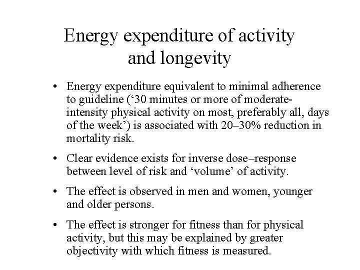 Energy expenditure of activity and longevity • Energy expenditure equivalent to minimal adherence to