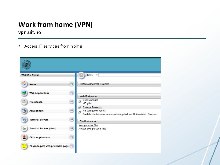 Work from home (VPN) vpn. uit. no • Access IT services from home 