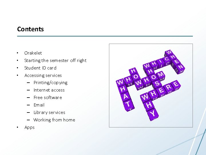 Contents • • • Orakelet Starting the semester off right Student ID card Accessing