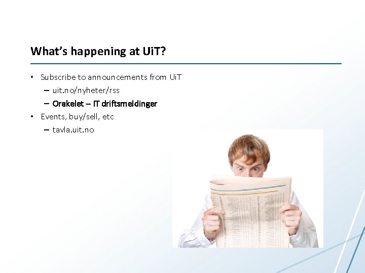 What’s happening at Ui. T? • Subscribe to announcements from Ui. T – uit.