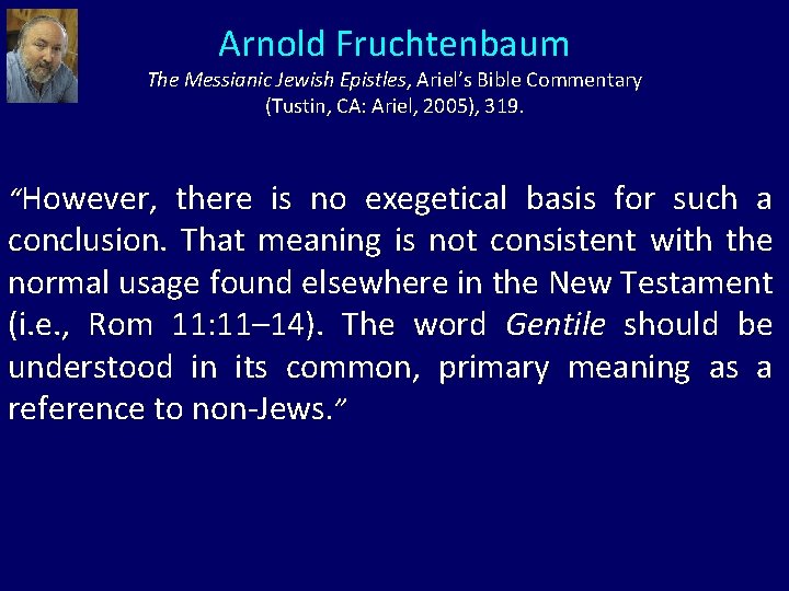 Arnold Fruchtenbaum The Messianic Jewish Epistles, Ariel’s Bible Commentary (Tustin, CA: Ariel, 2005), 319.