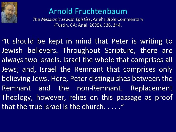 Arnold Fruchtenbaum The Messianic Jewish Epistles, Ariel’s Bible Commentary (Tustin, CA: Ariel, 2005), 336,