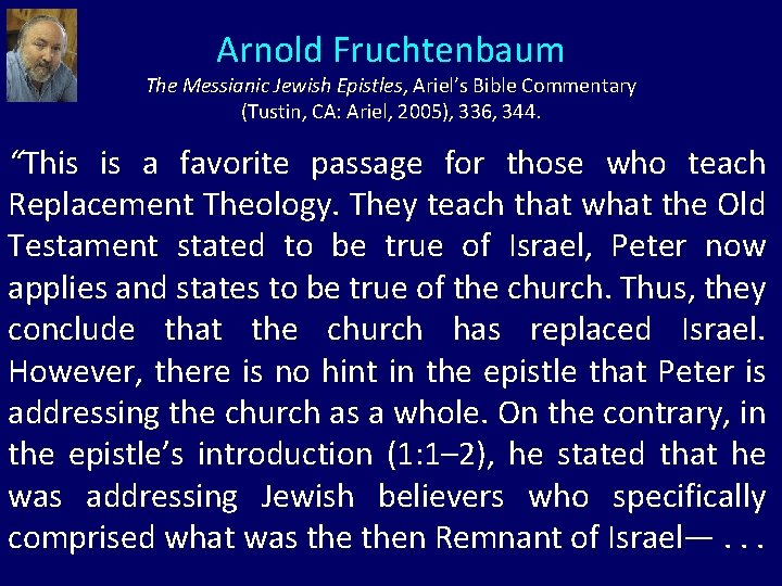 Arnold Fruchtenbaum The Messianic Jewish Epistles, Ariel’s Bible Commentary (Tustin, CA: Ariel, 2005), 336,