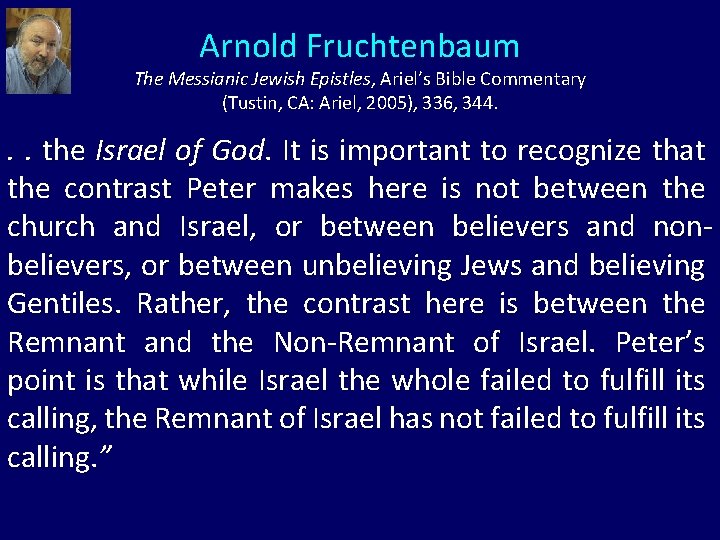 Arnold Fruchtenbaum The Messianic Jewish Epistles, Ariel’s Bible Commentary (Tustin, CA: Ariel, 2005), 336,