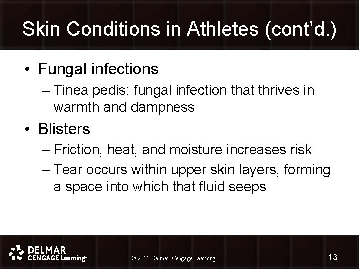 Skin Conditions in Athletes (cont’d. ) • Fungal infections – Tinea pedis: fungal infection