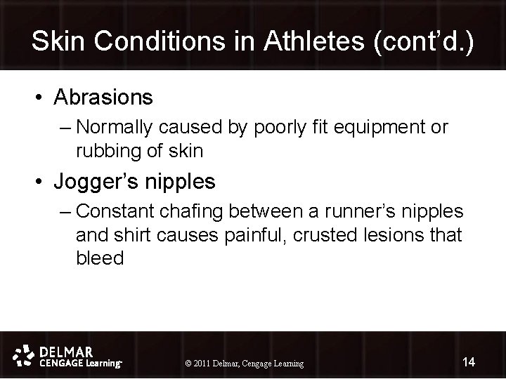 Skin Conditions in Athletes (cont’d. ) • Abrasions – Normally caused by poorly fit
