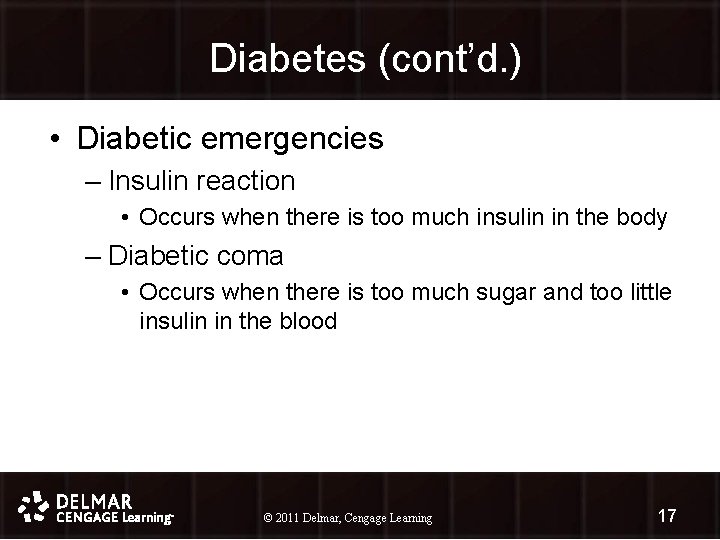 Diabetes (cont’d. ) • Diabetic emergencies – Insulin reaction • Occurs when there is