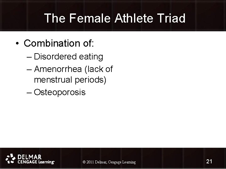 The Female Athlete Triad • Combination of: – Disordered eating – Amenorrhea (lack of