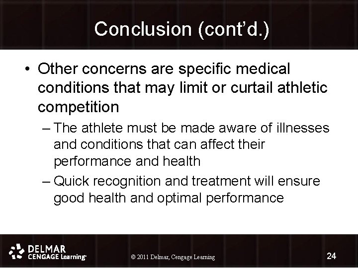 Conclusion (cont’d. ) • Other concerns are specific medical conditions that may limit or