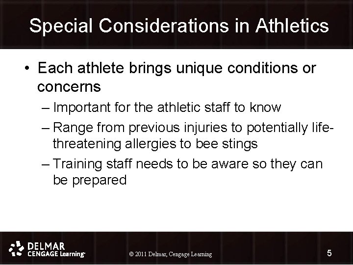 Special Considerations in Athletics • Each athlete brings unique conditions or concerns – Important