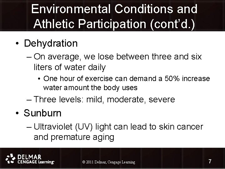 Environmental Conditions and Athletic Participation (cont’d. ) • Dehydration – On average, we lose