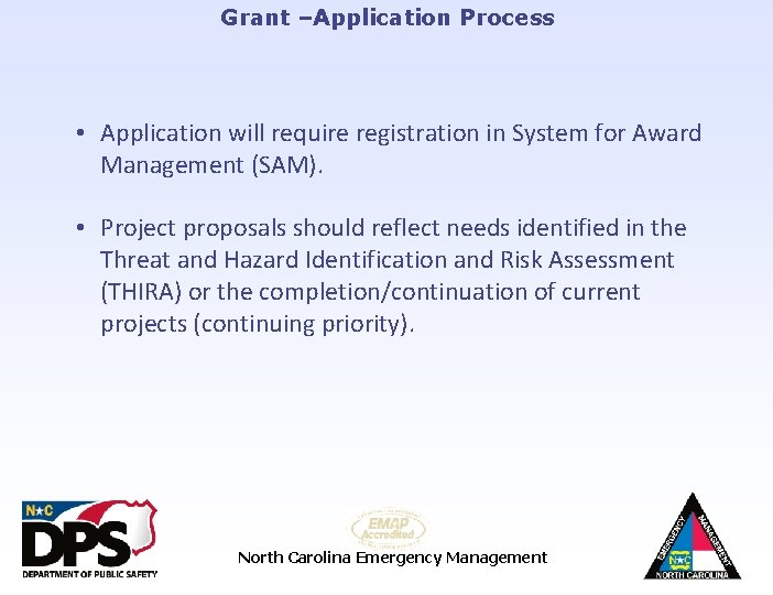 Grant –Application Process • Application will require registration in System for Award Management (SAM).