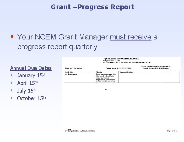 Grant –Progress Report § Your NCEM Grant Manager must receive a progress report quarterly.