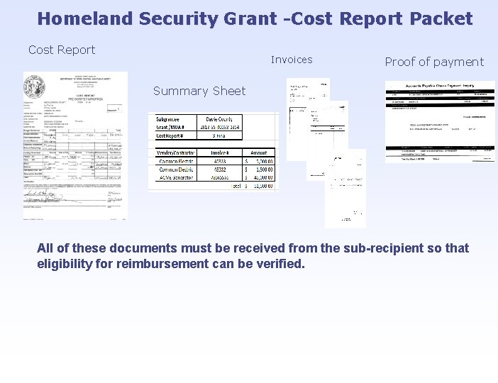 Homeland Security Grant -Cost Report Packet Cost Report Invoices Proof of payment Summary Sheet