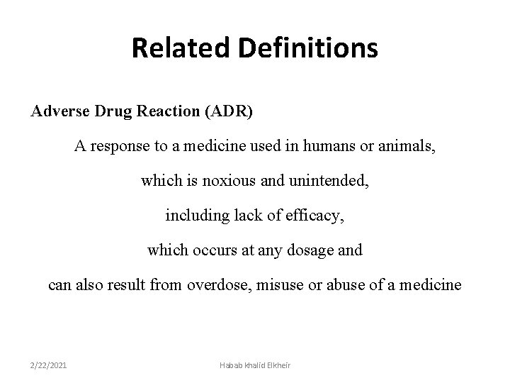 Related Definitions Adverse Drug Reaction (ADR) A response to a medicine used in humans