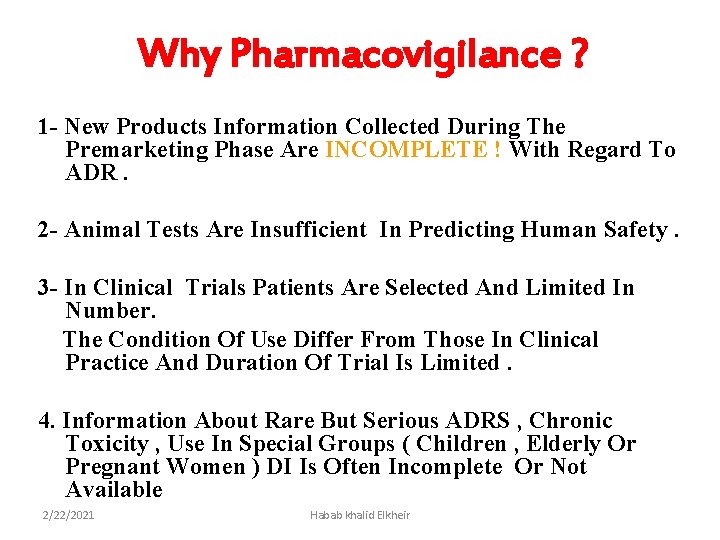 Why Pharmacovigilance ? 1 - New Products Information Collected During The Premarketing Phase Are